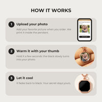 Thumbnail for How it works: upload your photo, warm the pendant with your thumb, let it cool back to black | SKU: TPH-OCTN-ROSEGOLD